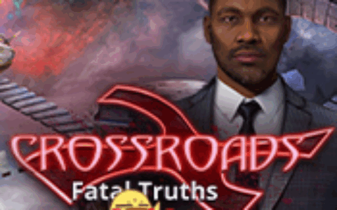 命运交汇：致命真相（Crossroads: Fatal Truths）典藏版 |解压即玩|